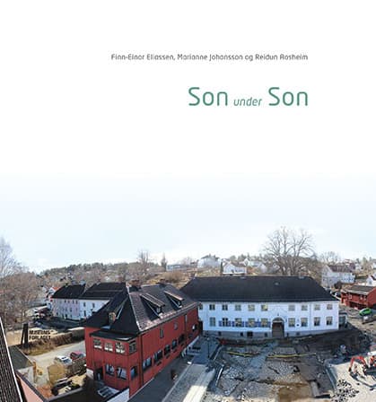 Son under Son. Arkeologi og historie i et gammelt ladested - av Finn-Einar Eliassen, Marianne Johansson og Reidun Aasheim