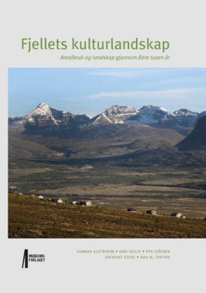 Bilde av forsida på boka Fjellets kulturlandsskap. Arealbruk og landskap gjennom flere tusen år
