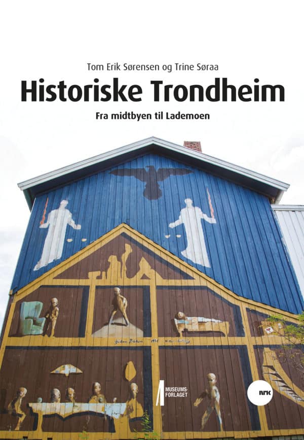 Bilde av forsida på boka Historiske Trondheim. Fra midtbyen til Lademoen