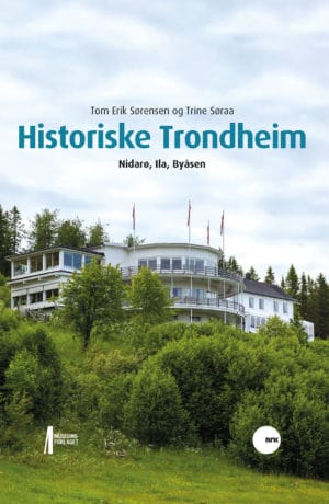 Bilde av forsida på boka Historiske Trondheim. Nidarø, Ila, Byåsen