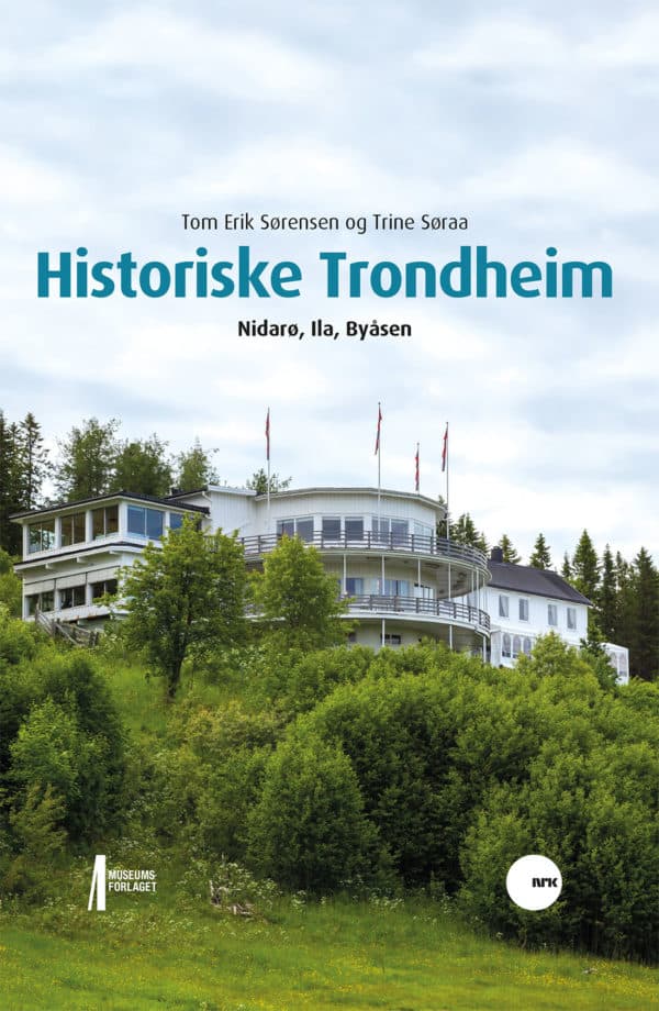 Bilde av forsida på boka Historiske Trondheim. Nidarø, Ila, Byåsen