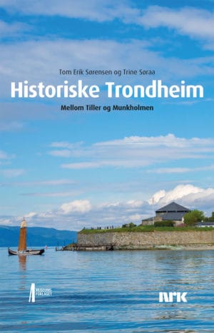 Bile av forsida på boka Historiske Trondheim. Mellom Tiller og Munkholmen
