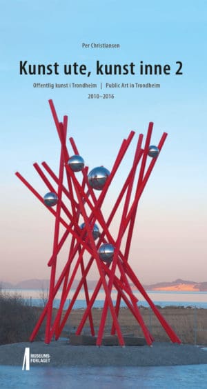 Bilde av forsida på boka Kunst ute, kunst inne 2. Offentlig kunst i Trondheim. Public Art in Trondheim 2010-2016