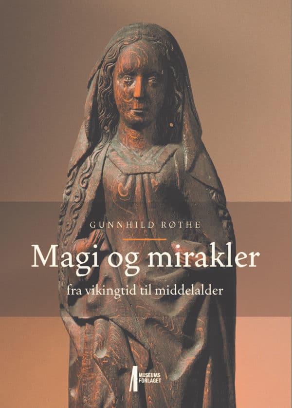 Bilde av forsida på boka Magi og mirakler fra vikingtid til middelalder