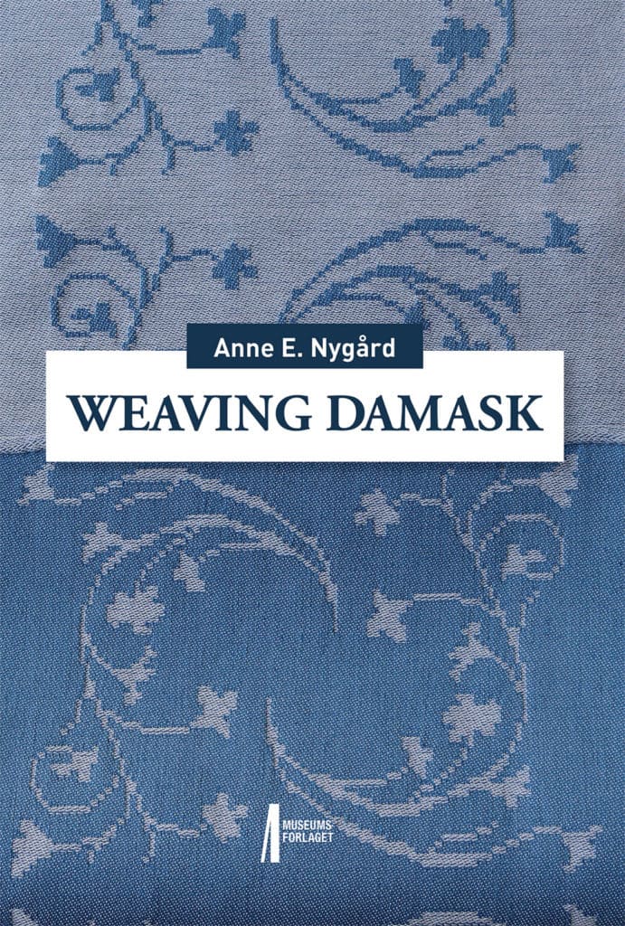 Anne E. Nygård Weaving Damask Museumsforlaget