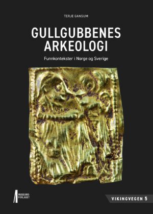 Bilde av forsiden av boka Gullgubbenes arkeologi Vikingvegen 5