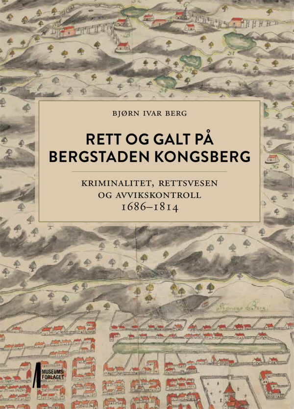 Bilde av forsiden av boka Rett og galt på bergstaden Kongsberg